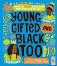Young, Gifted and Black Too