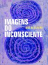 Imagens Do Inconsciente: Com 271 Ilustrações