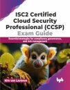 ISC2 Certified Cloud Security Professional (CCSP) Exam Guide