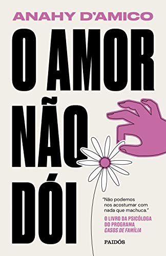 O Amor Não Dói: Não Podemos Nos Acostumar Com Nada Que Mach