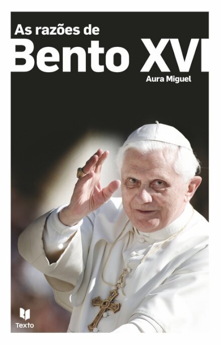 As Razoes De Bento Xvi