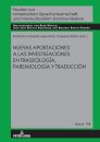 Nuevas Aportaciones a Las Investigaciones En Fraseologia, Paremiologia Y Traduccion