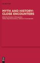 Myth and History: Close Encounters