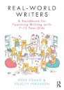Real-World Writers: A Handbook for Teaching Writing with 7-11 Year Olds