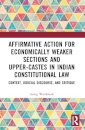 Affirmative Action for Economically Weaker Sections and Upper-Castes in Indian Constitutional Law