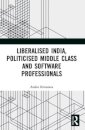 Liberalised India, Politicised Middle Class and Software Professionals