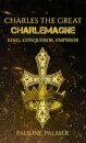 Charles The Great - Charlemagne