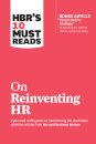 HBR's 10 Must Reads on Reinventing HR (with bonus article "People Before Strategy" by Ram Charan, Dominic Barton, and Dennis Carey)