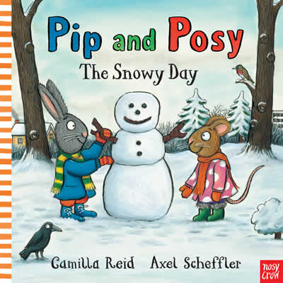 Pip And Posy: The Snowy Day