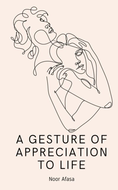 A Gesture of Appreciation to Life