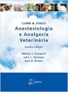 Lumb & Jones. Anestesiologia E Analgesia Veterinária