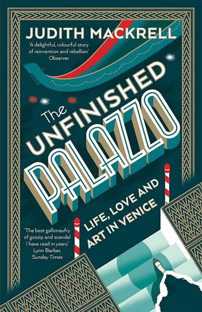 The Unfinished Palazzo: Life Love And Art In Venice