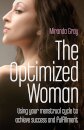 Optimized Woman, The – Using your menstrual cycle to achieve success and fulfillment