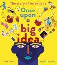 Once Upon a Big Idea : The Story of Inventions