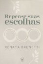 Repense suas escolhas: seus hábitos de vida, consumo e traba