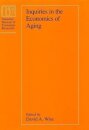 Inquiries in the Economics of Aging