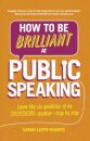 How to Be Brilliant at Public Speaking