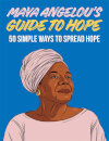 Maya Angelou'S Guide To Hope