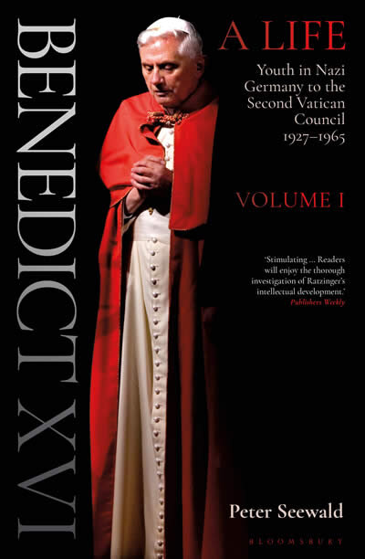 Benedict Xvi: A Life Volume One