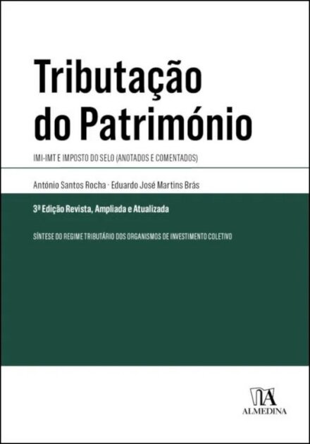 Tributação Do Património - IMI - IMT e Imposto do Selo (Anotados e Comentados)