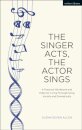 The Singer Acts, The Actor Sings