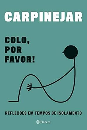 Colo, Por Favor! Reflexões Em Tempos De Isolamento