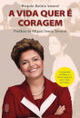 A Vida Quer E Coragem