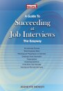 A Guide to How to Succeed at Job Interviews: New Edition 2025