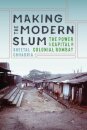 Making the Modern Slum
