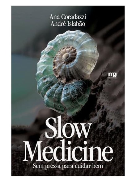 Slow Medicine: Sem Pressa Para Cuidar Bem