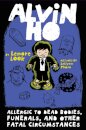 Alvin Ho: Allergic to Dead Bodies, Funerals, and Other Fatal Circumstances