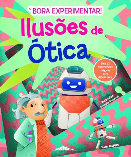 Bora Experimentar! 2: Ilusões de Ótica