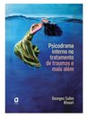 Psicodrama Interno No Tratamento De Traumas E Mais Além