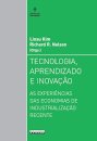 Tecnologia, Aprendizado e Inovação - As experiências das economias de industrialização recente