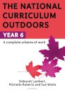 The National Curriculum Outdoors: Year 6