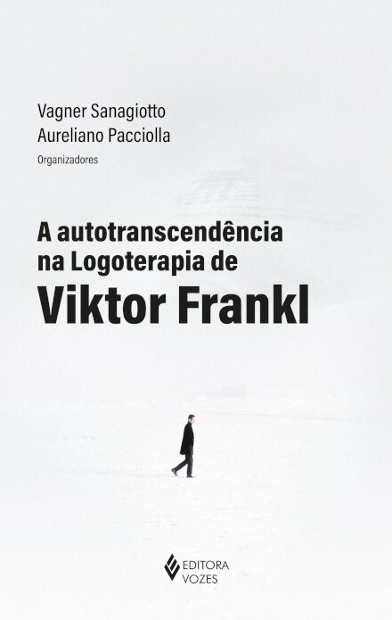 A Autotranscendência Na Logoterapia De Viktor Frankl