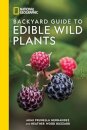 National Geographic Backyard Guide to Edible Wild Plants