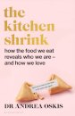 The Kitchen Shrink: How the food we eat is the key to how we love