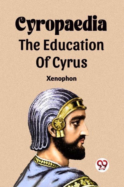 Cyropaedia The Education Of Cyrus