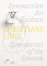 Christiane Lohr: Symmetries of the Smooth (Bilingual edition)