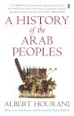 A History of the Arab Peoples : Updated Edition