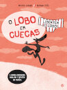 O Lobo Em Cuecas: Libertem O Lobo! Livro De Histórias