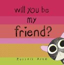 Will You Be My Friend?