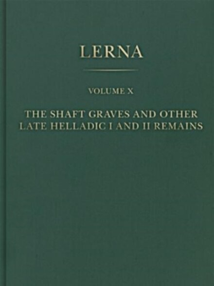 The Shaft Graves and Other Late Helladic I and II Remains