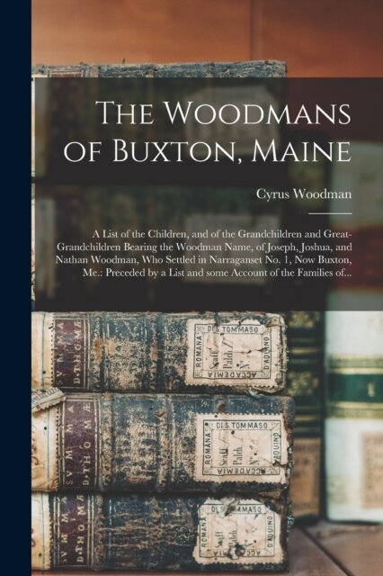 The Woodmans of Buxton, Maine
