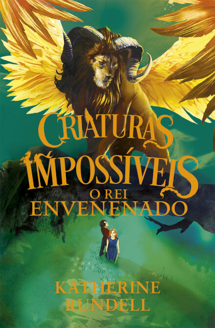 Criaturas Impossíveis: O Rei Envenenado