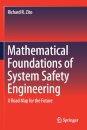 Mathematical Foundations of System Safety Engineering