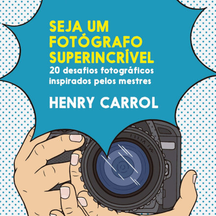 Seja um Fotógrafo Superincrível