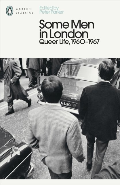 Some Men In London: Queer Life 1960-1967