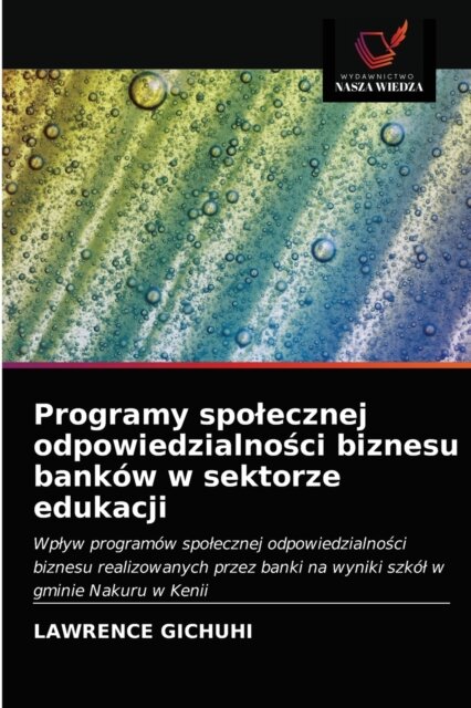 Programy spolecznej odpowiedzialno&#347;ci biznesu bankow w sektorze edukacji
